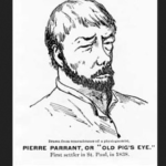 Pierre Parrant, Pig's Eye picture